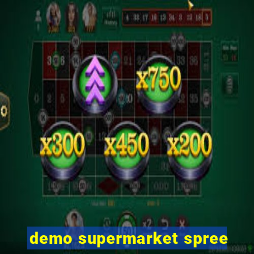 demo supermarket spree